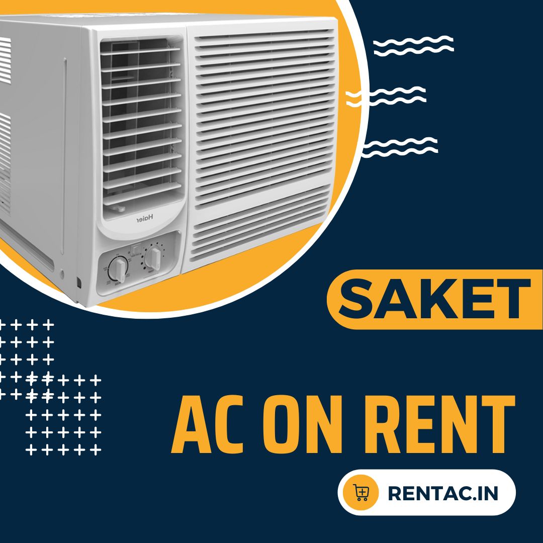 AC on Rent in Saket | Stay Chill with Our Air Conditioners Rs.599